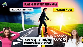 Beat Procrastination NOW Secrets to Taking Immediate Action!  5 Proven Hacks to Take Action TODAY!