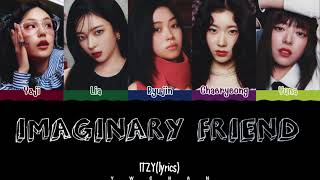 ITZY (있지) 'Imaginary Friend' Lyrics 가사 [Color Coded Han_Eng_Chinese]（中韓英歌詞）