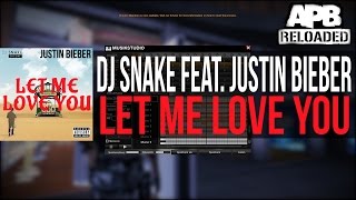 DJ Snake feat. Justin Bieber - Let Me Love You | APB Reloaded