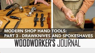 Understanding and Using Drawknives and Spokeshaves