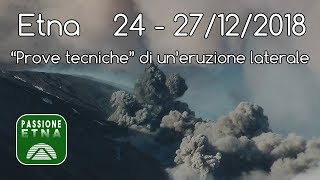 Etna -  "Prove tecniche" di un'eruzione laterale (24-27/12/2018)