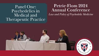 Law and Policy of Psychedelic Medicine: Panel one: Psychedelics in medical and therapeutic practice