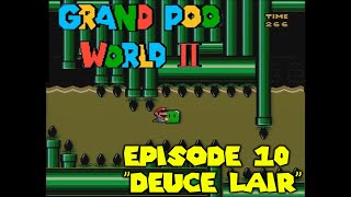 Grand Poo World 2 | Ep. 10 | Deuce Lair