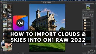 Importing Your Clouds & Skies Into ON1 Photo RAW 2022 for Sky Replacement