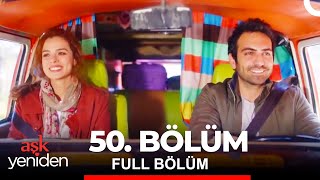 Aşk Yeniden 50. Bölüm