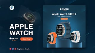 How to Create Apple Smart Watch | Ultra 2 Ads Social Media Poster Design in Photoshop