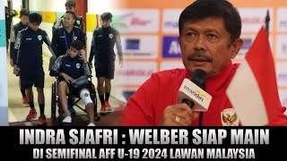 Indra Sjafri  berkata Welber Jardim siap main di semifinal piala aff u 19 2024 lawan Malaysia