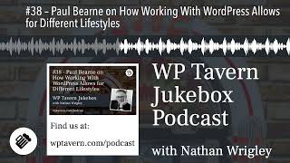 #38 – Paul Bearne on How Working With WordPress Allows for Different Lifestyles