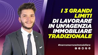 I 3 GRANDI LIMITI DI LAVORARE IN UN’ AGENZIA IMMOBILIARE TRADIZIONALE