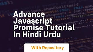 Advance javascript promise tutorial in hindi urdu