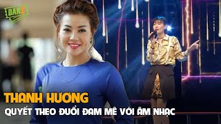 Thanh Hương: Quyết theo đuổi đam mê với âm nhạc, lấn sân làm ca sĩ