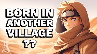 What If Naruto Was Born In Another Village?