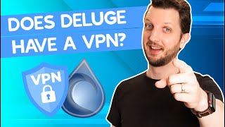 Does Deluge Have a VPN?