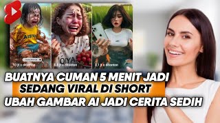 Cara Mengubah Gambar AI Jadi Video Cerita Sedih - Tutorial Ide Konten Short Yang Sedang Viral!