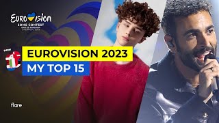 EUROVISION 2023 // My Top 15 - NEW: 🇮🇹🇲🇹🇪🇪🇱🇻🇭🇷🇩🇰🇷🇴