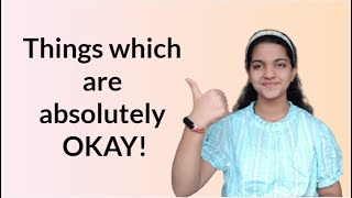 Things which are absolutely OKAY ! | Aaliya Amreen