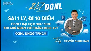 [TOÁN TƯ DUY LOGIC APT] - SAI 1 LY, ĐI 10 ĐIỂM VỚI TOÁN LOGIC APT - THẦY NGUYỄN THÀNH NAM - MAPSTUDY