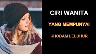 Ciri-Ciri Wanita Yg Mempunyai Khodam  LELUHUR