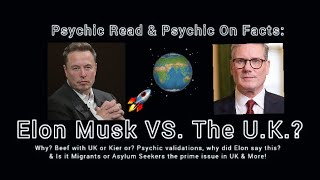 Psychic Read & Facts - Elon VS UK? or Starmer? What is going on exactly? & More!