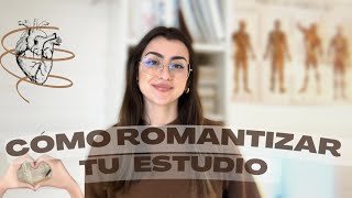 7 CONSEJOS para empezar a DISFRUTAR tu ESTUDIO / Aprender a ROMANTIZAR y ver resultados