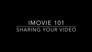 iMovie 101 - Sharing Your Video