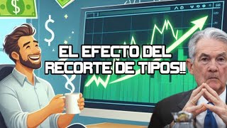 Rally del Recorte de Tipos de Interes! Reacción del Mercado a Los Recortes de Tipos