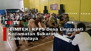 (BIMTEK) KPPS Desa Linggajati Kecamatan Sukaratu Tasikmalaya