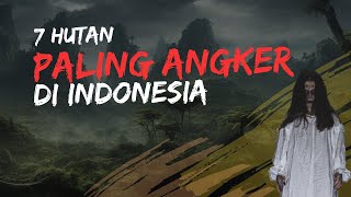 7 Hutan Paling Angker di Indonesia