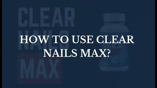 Clear Nails Max Reviews - Watch this Video to Learn Important Info