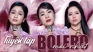 LK Bolero Mới Nhất Đầu Năm Mới Hay Mê Say |Phương Anh - Hồ Phương Liên - Hoàng Hải - Thư Tình Em Gái