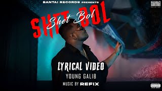 YOUNG GALIB - SHET BOL LYRICAL VIDEO