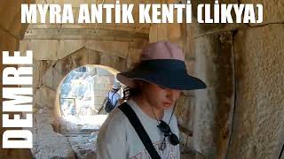 MYRA ANTİK KENTİ DEMRE (LİKYA UYGARLIĞI)