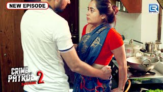 क्यों पति ने की अपनी ही पत्नी के साथ जबदस्ती | Best Of Crime Patrol | Crime Series