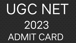 UGC NET ADMIT CARD 2023 I DOWNLOAD HERE I NET ADMIT CARD KAISE DOWNLOAD KAREN I #ugcnet