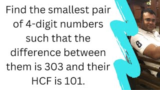 Find the smallest pair of 4-digit numbers such that the difference is 303 and HCF is 101