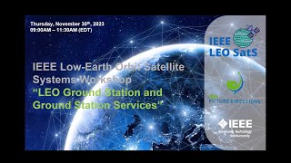 IEEE LEO SatS November 2023 Workshop: LEO Ground Stations and Ground Station Services