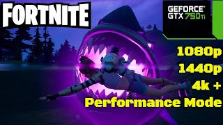 GTX 750 Ti in Fortnite - 1080p, 1440p, 4k and Performance Mode