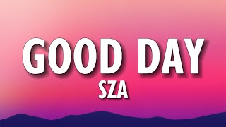 SZA - Good Days (Lyrics)