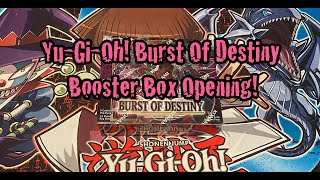 Yu-Gi-Oh! Burst of Destiny Booster Box Opening!