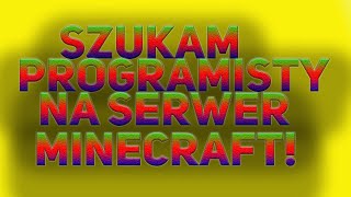 SZUKAM PROGRAMISTY NA SERWER MINECRAFT