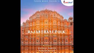 Rajasthani Folk | Gaurav Pareek | Pareek Music | New Folk Music | Instrumental Music