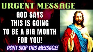 God says this is going to be a big month for you | Gods messages don't skip it | God message today