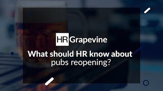 What should HR know about pubs reopening?