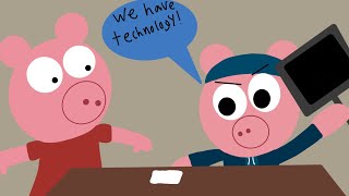 WE HAVE TECHNOLOGY But it’s Piggy! (Fan Animatic)