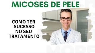 MICOSES de PELE | Como ter sucesso no seu tratamento | Por Luiz Gameiro, dermatologista