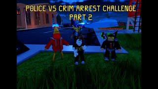 Arrest challenge part 2 police vs crims