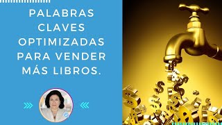 Palabras claves para optimizar la publicación y venta de tus libros. Estrategia para vender más.