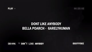 Don't Like Anybody  - Bella Poarch & 6arelyhuman KARAOKE