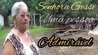 Senhora Gessi uma pessoa muito querida por todos. Caraá