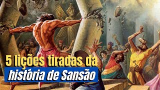 5 Lições rápidas que aprendemos com a história de Sansão